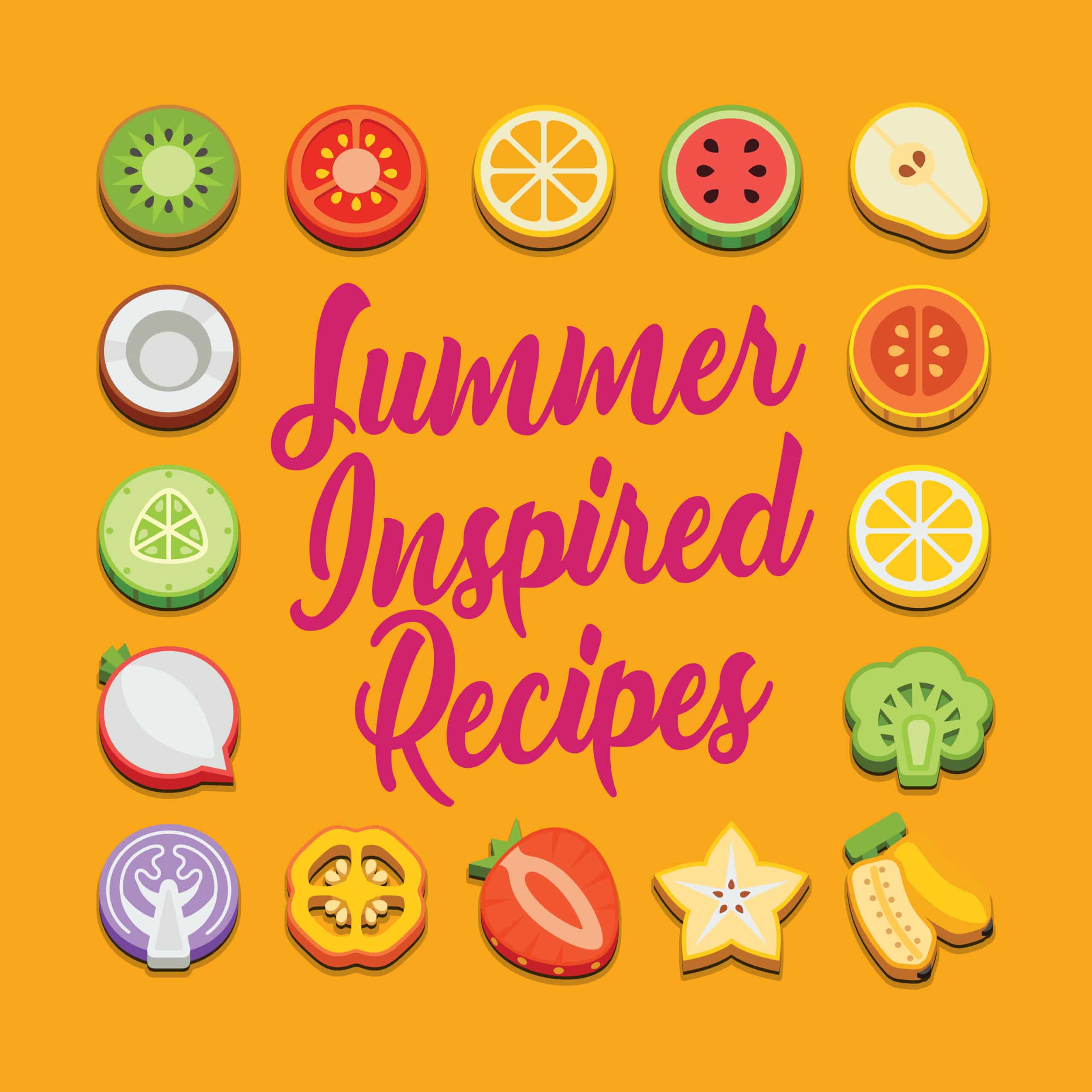 Brightly coloured graphic titled Summer Inspired Recipes